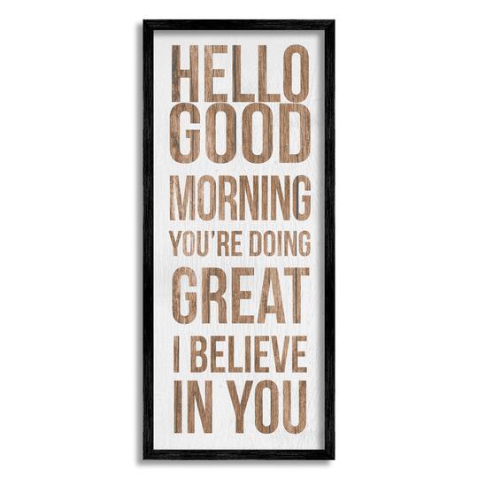 Stupell Industries Hello Good Morning I Believe In You Phraes Framed Wall Art